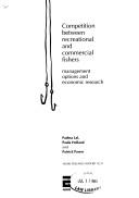 Cover of: Competition between recreational and commercial fishers: management options and economic research