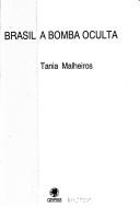 Brasil, a bomba oculta by Tania Malheiros