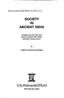 Cover of: Society in ancient India by Sures Chandra Banerji