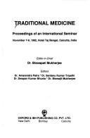 Cover of: Traditional medicine: proceedings of an International Seminar, November 7-9, 1992, Hotel Taj Bengal, Calcutta, India