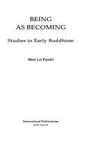 Cover of: Being as becoming, studies in early Buddhism