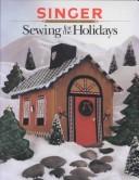 Cover of: Sewing for the holidays.