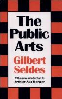The public arts by Gilbert Seldes, Gilbert Vivian Seldes