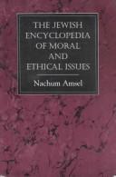 Cover of: The Jewish encyclopedia of moral and ethical issues by Nachum Amsel