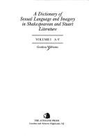 Cover of: A dictionary of sexual language and imagery in Shakespearean and Stuart literature