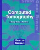 Computed tomography by Euclid Seeram