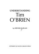 Cover of: Understanding Tim O'Brien by Kaplan, Steven