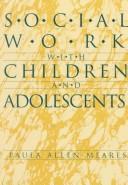 Cover of: Social work with children and adolescents