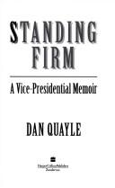 Cover of: Standing firm: a vice-presidential memoir