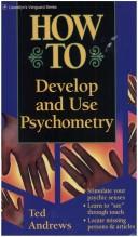Cover of: How to develop and use psychometry by Ted Andrews