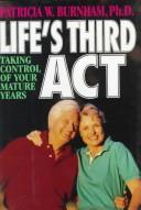Cover of: Life's third act: taking control of your mature years