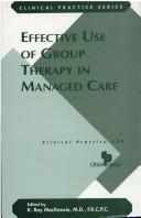Cover of: Effective use of group therapy in managed care