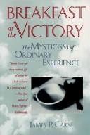 Cover of: Breakfast at the Victory: the mysticism of ordinary experience