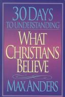 Cover of: 30 days to understanding what Christians believe