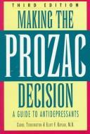 Cover of: Making the Prozac decision: a guide to antidepressants