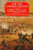 Cover of: For the Common Defense: A Military History of the United States from 1607 to 2012
