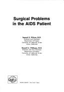 Surgical problems in the AIDS patient by Samuel E. Wilson