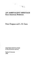 Cover of: An ambivalent heritage: Euro-American relations