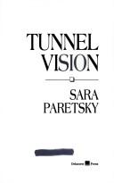Tunnel vision by Sara Paretsky