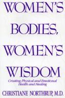 Women's bodies, women's wisdom by Christiane Northrup