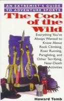 Cover of: The cool of the wild: an extremist's guide to adventure sports