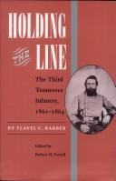 Holding the line : the Third Tennessee Infantry, 1861-1864