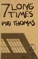Seven long times by Piri Thomas