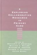 Cover of: Exploring collaborative research in primary care by edited by Benjamin F. Crabtree ... [et al.].