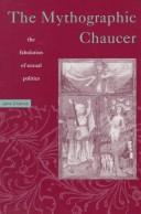 Cover of: The mythographic Chaucer: the fabulation of sexual politics