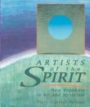 Cover of: Artists of the spirit: new prophets in art and mysticism