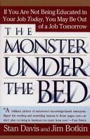 Cover of: The monster under the bed: how business is mastering the opportunity of knowledge for profit
