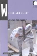 Whose art is it? by Jane Kramer