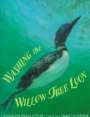Cover of: Washing the willow tree loon