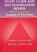 Cover of: Study guide and self-examination review for Kaplan & Sadock's synopsis of psychiatry