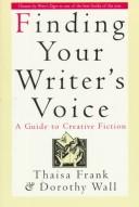 Cover of: Finding your writer's voice: A Guide to Creative Fiction