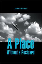 Cover of: A Place Without a Postcard by James Brush