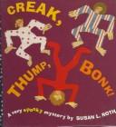 Cover of: Creak, thump, bump! ; a very spooky mystery