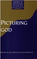 Cover of: Picturing God by edited by Jean Holm, with John Bowker.