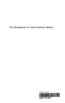 Cover of: The development of Arab-American identity
