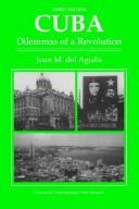 Cover of: Cuba, dilemmas of a revolution | Juan M. Del Aguila