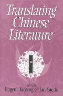 Cover of: Translating Chinese literature by edited by Eugene Eoyang and Lin Yao-fu.