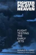Cover of: Fighter pilot's heaven: flight testing the early jets