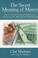 The secret meaning of money by Cloé Madanes
