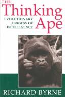 Thinking ape : evolutionary origins of intelligence