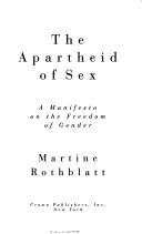 Cover of: The apartheid of sex: a manifesto on the freedom of gender