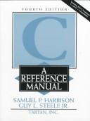 Cover of: C, a reference manual by Samuel P. Harbison