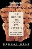 Who wrote the Dead Sea Scrolls? : the search for the secret of Qumran
