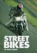 Cover of: Street bikes by Jesse Young