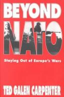 Cover of: Beyond NATO: staying out of Europe's wars