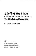 Cover of: Spell of the tiger: The Man-Eaters of Sundarbans